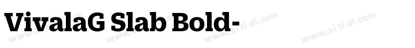 VivalaG Slab Bold字体转换 VivalaG Slab Bold字体转换